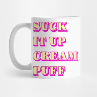 Suck it cream puff Mug